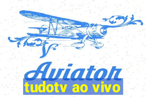 tudotv ao vivo